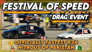 Allhumdulilah Fastest K24 Nitrous & 2nd Fastest FWD of Pakistan 🔥 FESTIVAL OF SPEED