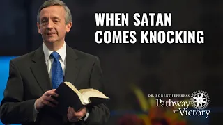 When Satan Comes Knocking | Pathway To Victory with Dr. Robert Jeffress