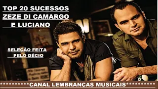 TOP 20 SUCESSOS ZEZE DI CAMARGO E LUCIANO {seleção feita pelo Décio}