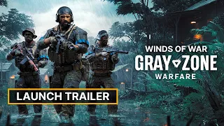 Gray Zone Warfare: Winds of War | Launch Trailer