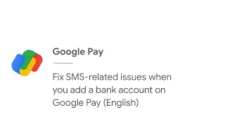 Couldn’t send SMS to add a bank account on Google Pay? Here’s what to do.