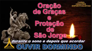 Oração de São Jorge para Graças Proteção Durante o Sono e depois que Acordar, ouça domindo