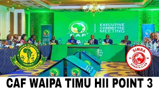 🔴#LIVE KUTOKA CAF KIKAO KIZITO CHAFANYIKA MAAMUZI MECHI YA SIMBA NA YANGA, TIMU HII YAPEWA POINT 3..