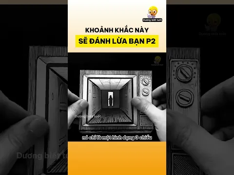 Những khoảnh khắc này sẽ đánh lừa bạn P2