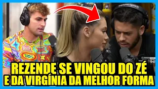 REZENDE HUMILHA VIRGÍNIA E ZÉ FELIPE DURANTE PODCAST e SE VINGA
