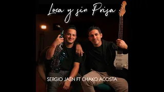 Sergio Jaén ft Chako Acosta - Loca y sin prisa (Video Oficial)