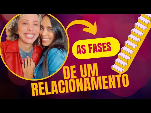 AS FASES DE UM RELACIONAMENTO  | JÁ ACONTECEU COM VOCÊS?