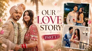 HOW WE MET - OUR LOVE STORY (PART 1) 🧿❤️ | Sunny Chopra 