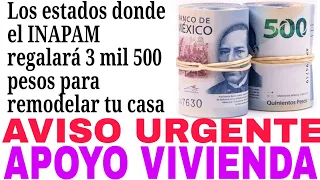 INAPAM REGALARÁ $3,500 APOYO A VIVIENDA, CÓMO CUÁNDO Y DÓNDE ABRIL 2024 REGISTRO Y REQUISITOS.
