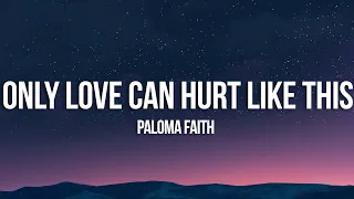 Paloma Faith - Only Love Can Hurt Like This (Lyrics)