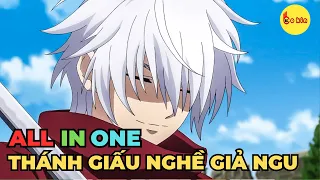 ALL IN ONE | Cao Thủ Giấu Nghề Giả Danh Biến Thái | Review Anime | Tóm Tắt Anime