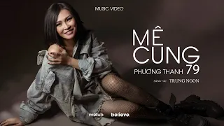 MÊ CUNG 79 - PHƯƠNG THANH | OFFICIAL MUSIC VIDEO