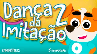 CANINÓPOLIS - Dança da Imitação 2 #musicainfantil #dancadaimitacao  [clipe infantil]