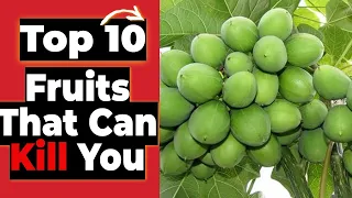 Top 10 Fruits That Can Kill You