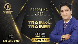 8 Days Train the Trainer Program | Reporting Video | Mr Sudarshan Sabat #sudarshansabat