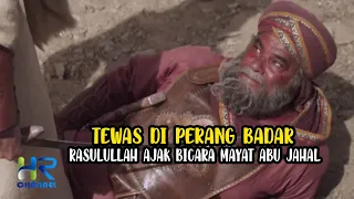 Ini Perkataan Nabi Muhammad SAW Saat Dekat Jasad Abu Jahal Setelah Perang Badar