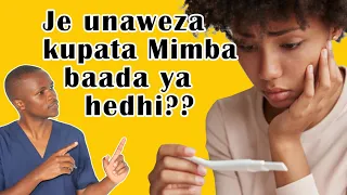 JE UNAWEZA KUPATA MIMBA MARA TU BAADA YA HEDHI KAMA UTAFANYA MAPENZI? {SIKU 1, 2, 3 BAADA YA HEDHI}.