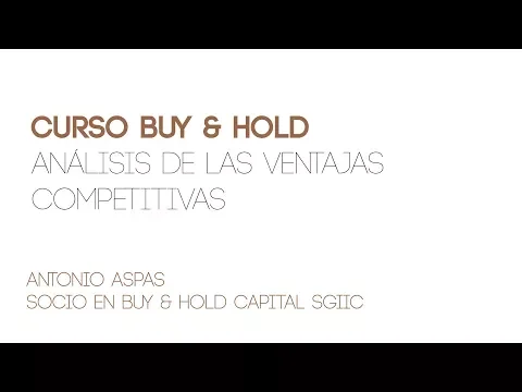 Este es el segundo vídeo formativo del curso de Buy & Hold para analizar empresas según los criterios del Value investing, donde Antonio Aspas, socio de Buy & Hold, nos enseña a analizar ventajas competitivas.