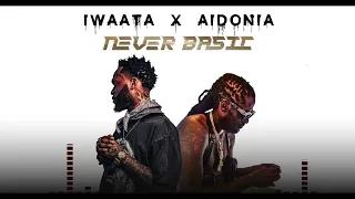 I WAATA FT AIDONIA - NEVER BASIC (Official Lyric Video) Underrated Album