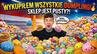 WYKUPIŁEM WSZYSTKIE DUMPLINGI!