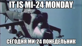 Mi-24 Monday