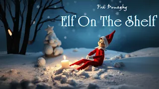 Elf On The Shelf - Fra Donaghy (Lyrics Video)