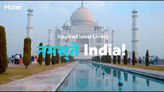 Hello Haier, नमस्ते India ｜ Inspired Ideal Living