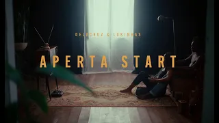 Aperta Start - Delacruz & Lukinhas