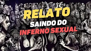RELATO:  SAINDO DE UM INFERNO SEXUAL