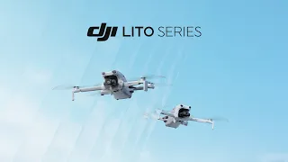 Ti presentiamo la Serie DJI Lito - Semplicemente, vola.