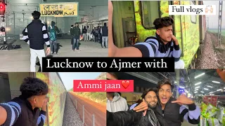Lucknow to Ajmer sharif with Ammi ke sath❤️Adi Lucknow express Full Vlogs