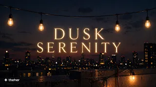 ⭐ Dusk Serenity – A Peaceful Indie Evening (1 Hour) | THEHER ✦