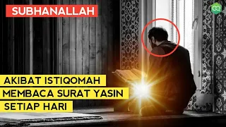Inilah yang Akan Terajdi Jika Membaca Surat YASIN 1 Kali Setiap Hari Rutin