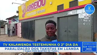 segundo Dia da paralização dos taxistas em Luanda.Fique por dentro de tudo