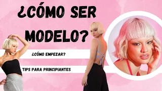 ¿Cómo ser MODELO? Tips para principiantes de Julianadanza