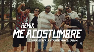 Me Acostumbre REMIX - El Super Hobby, Lira Música, Matías Valdez, Laguna