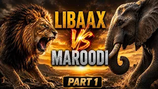 DOORASHADA DUURJOOGTA PART.1 | LIBAAX VS MAROODI.