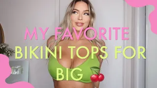 MY FAVORITE BIKINI TOPS FOR BIG 🍒 | try on haul