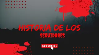 Relatos turbios de los seguidores 😳💀