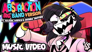 ABSTRACTION BIG BAND VERSION! (Ft. Amanda Hufford, Michael Kovach & CLOUDSAVE )【TADC Song MV】