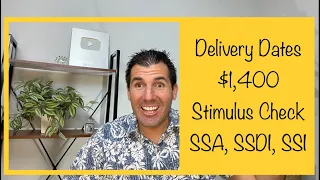 Delivery Dates - $1,400 4th Stimulus Check - Social Security, SSDI, SSI, Low Income