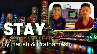 Stay | The Kid LAROI, Justin Bieber | cover by Harish & Prathamesh