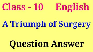 A triumph of surgery question answer class 10 | footprints without feet chapter 1 questions answers
