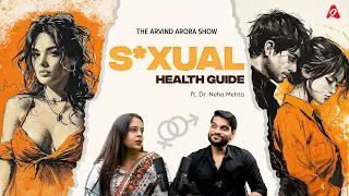 SEXUAL HEALTH Guide - A Must Watch Podcast of @DrNehaMehta with Dr. Arvind Arora !