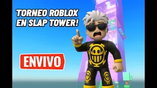 🔥 TORNEO ROBLOX en SLAP TOWER 🔥 | ¡Sube la Torre y Gana!