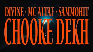 MC Altaf - Chooke Dekh Feat. DIVINE, Sammohit | Prod. by Stunnah Beatz | Official Music Video