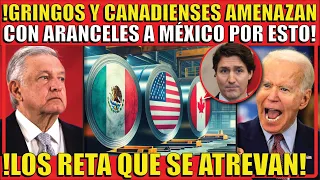 "!A MÉXICO SE LE RESPETA!" !AMLO RETA A BIDEN Y TRUDEA SI SE ATREVEN A PONER ARANCELES A MÉXICO!