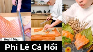 Hướng Dẫn Phi Lê Cá Hồi Từ A Đến Z  - Chef Hoshi Phan
