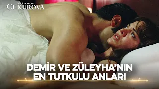 Demir ve Züleyha'nın En Tutkulu Anları | Bir Zamanlar Çukurova