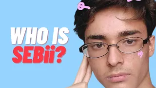 Who Is Sebii?